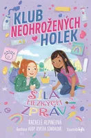 Kniha: Klub neohrožených holek – Síla hezkých zpráv od Alpineová Rachele