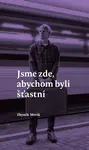 Jsme zde, abychom byli šťastní