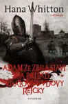 Adam ze Zbraslavi a případ královny vdovy Rejčky (2)