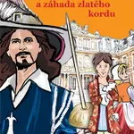 Mušketieri a záhada zlatého kordu