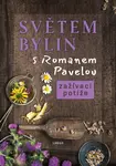 Světem bylin s Romanem Pavelou (2)