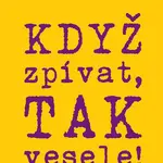 Když zpívat, tak vesele!