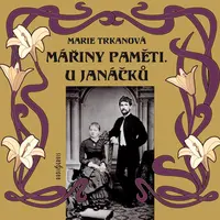 Mářiny paměti. U Janáčků - Marie Trkanová - audiokniha