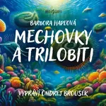 Mechovky a trilobiti - Barbora Haplová - audiokniha