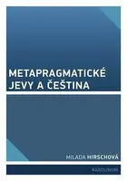 Metapragmatické jevy a čeština - Milada Hirschová