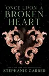 Once Upon a Broken Heart - Stephanie Garberová