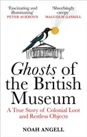 Ghosts of the British Museum - Noah Angell