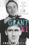 Grant & I - Robert Forster