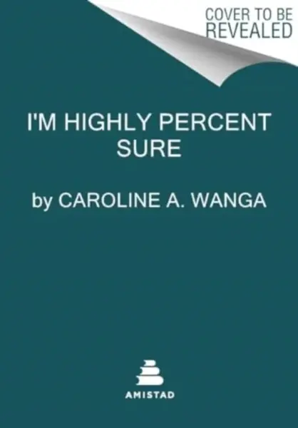I'm Highly Percent Sure - Caroline A. Wanga
