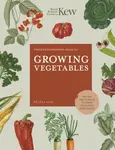The Kew Gardener's Guide to Growing Vegetables - Helena Dove