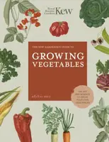 The Kew Gardener's Guide to Growing Vegetables - Royal Botanic Gardens Kew, Helena Dove