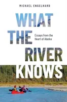 What the River Knows - Michael Engelhard
