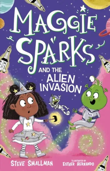 Maggie Sparks and the Alien Invasion - Steve Smallman