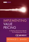 Implementing Value Pricing - Ronald J.  Baker