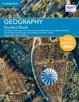 A/AS Level Geography for AQA Student Book - Ann Bowen, Garrett Nagle, Andy Day, Paul Hunt, Victoria Ellis, Alan Parkinson, Rebecca Kitchen, Nicola Wal