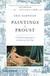 Paintings in Proust - Eric Karpeles
