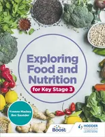 Exploring Food and Nutrition for Key Stage 3 - Bev Saunder, Yvonne Mackey