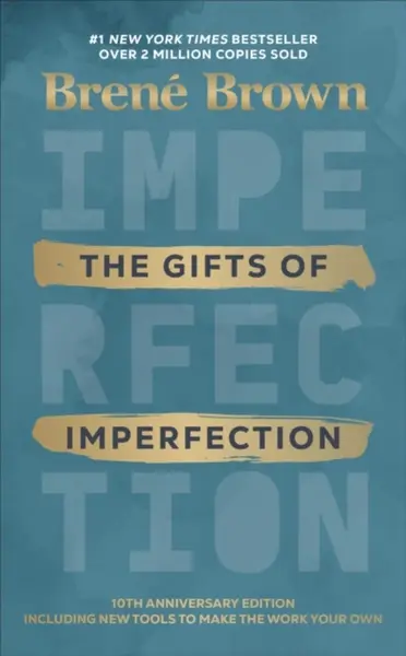 The Gifts of Imperfection - Brené Brown