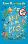Tell it to the Bees - Zoe Richards