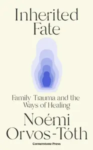 Inherited Fate - Noémi Orvos-Tóth