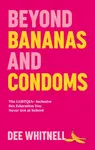 Beyond Bananas and Condoms - Dee Whitnell