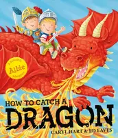 How To Catch a Dragon - Caryl Hart
