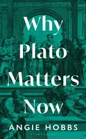 Why Plato Matters Now - Angie Hobbs