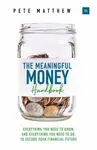 The Meaningful Money Handbook - Pete Matthew