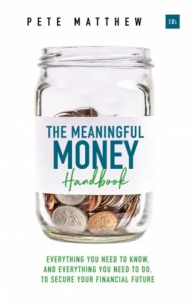 The Meaningful Money Handbook - Pete Matthew