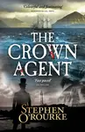 The Crown Agent - Stephen O'Rourke