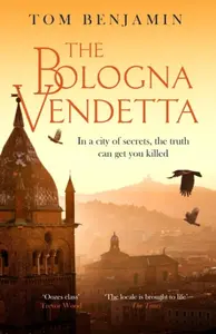The Bologna Vendetta - Tom Benjamin