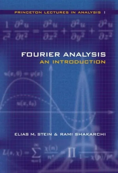 Fourier Analysis - Elias M. Stein, Rami Shakarchi