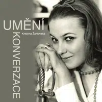 Umění konverzace - Kristina Žantovská, Jiří Adamíra, Jana Preissová - audiokniha