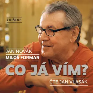 Co já vím? - Jan Novák, Miloš Forman - audiokniha
