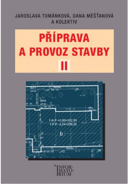 Příprava a provoz stavby II pro SPŠ a SOŠ stavební - kolektiv autorů, Měšťanová D., Tománková J.