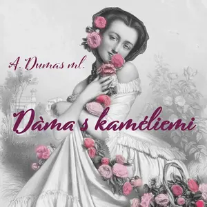 Dáma s kaméliemi - Alexander Dumas ml. - audiokniha