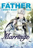 Father, I Dont Want This Marriage, Vol. 3 - Hong Heesu