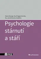 Psychologie stárnutí a stáří - Eva Dragomirecká, Eva Jarolímová, Georgi Hana