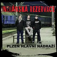 Indiánská rezervace – Plzeň hlavní nádraží