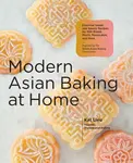Modern Asian Baking at Home - Kat Lieu