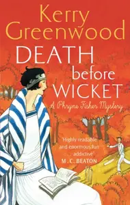 Death Before Wicket - Kerry Greenwood