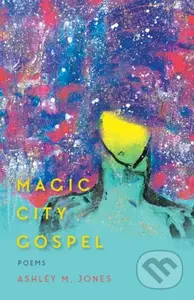 Magic City Gospel - Ashley M. Jones - kniha z kategorie Poezie