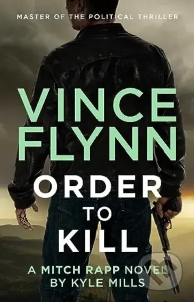 Order to Kill - Kyle Mills, Vince Flynn - kniha z kategorie Thrillery