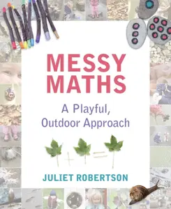 Messy Maths - Juliet Robertson