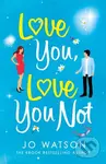 Love You, Love You Not (The laugh-out-loud rom-com that's a 'hug in the shape of a book') - kniha z kategorie Romantika