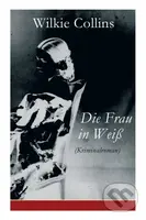 Die Frau in Weiß (Kriminalroman) (The Woman in White) - kniha z kategorie Detektivky, thrillery a horory