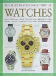 The Illustrated Directory of Watches - James Wilson
