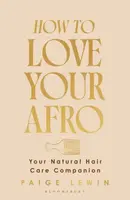 How to Love Your Afro - Paige Lewin
