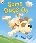 Some Dogs Do - Jez Alborough - kniha z kategorie Pro děti