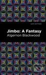 Jimbo (A Fantasy) - Algernon Blackwood - kniha z kategorie Společenská beletrie